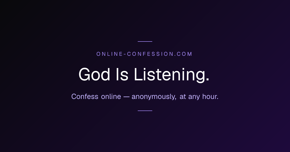 Online Confession — Anonymous Secrets | God Is Listening